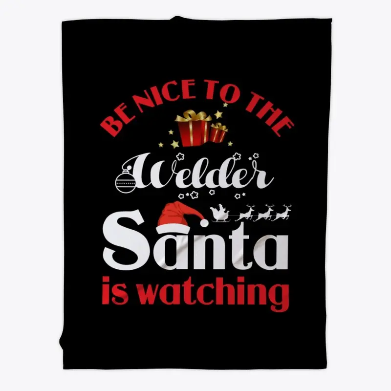 Be Nice To Welder Santa watching