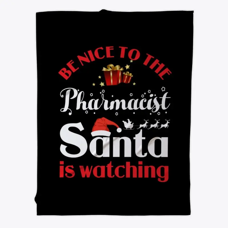 Be Nice To Pharmacist Santa watching