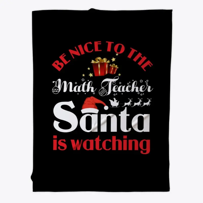 Be Nice To Math Teacher Santa watching